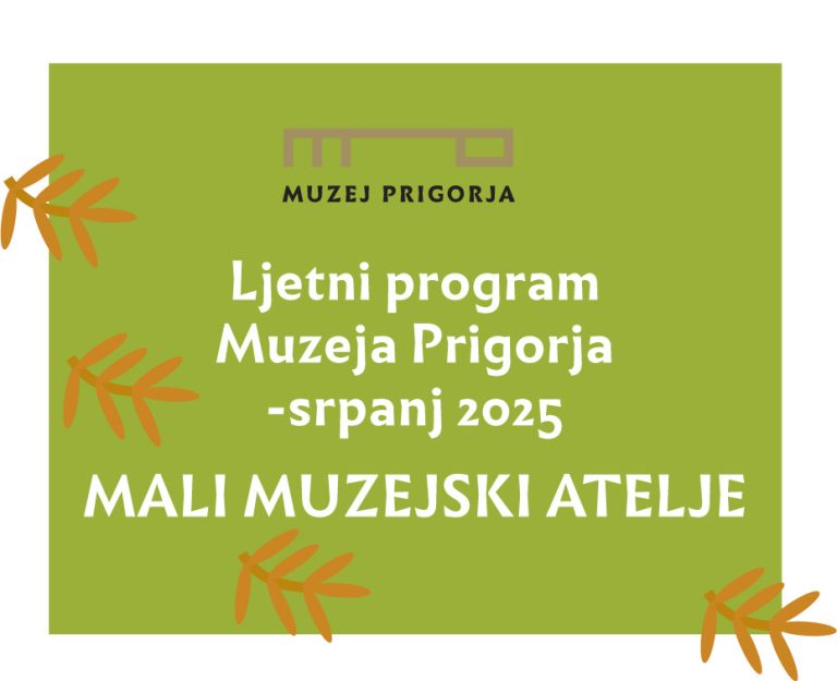 Mali muzejski atelje – Ljeto u Muzeju Prigorja, 1. – 26. srpnja 2025.