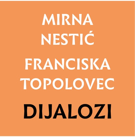Mirna Nestić, Franciska Topolovec: Dijalozi